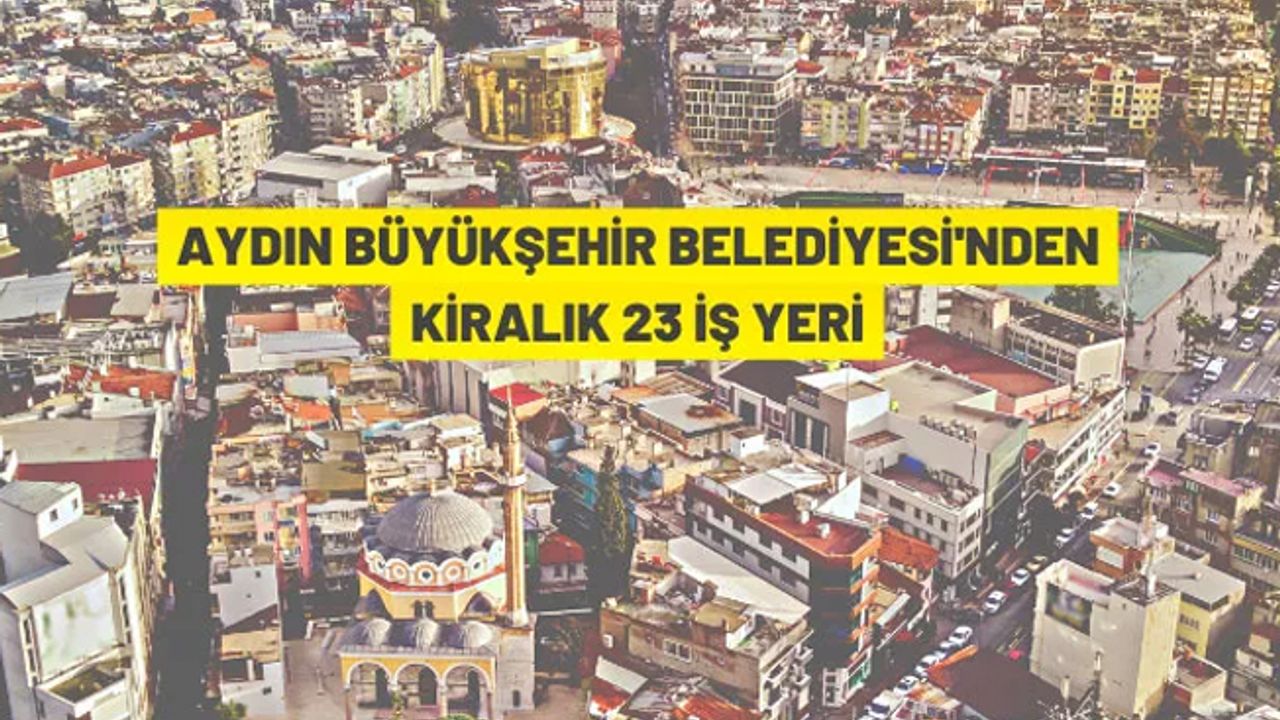 Aydın Büyükşehir Belediyesi'nden kiralık iş yerleri