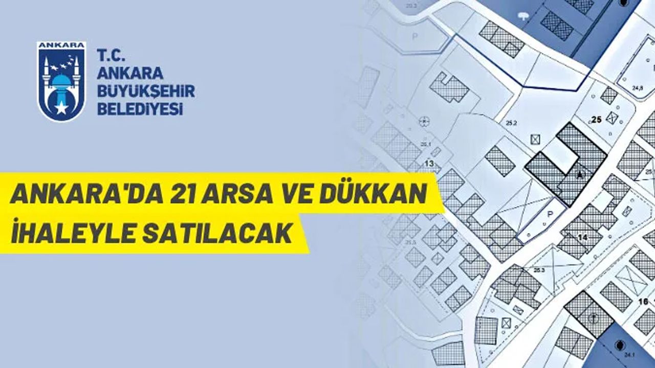 Ankara Büyükşehir Belediyesi'nden arsa ve dükkan satışı
