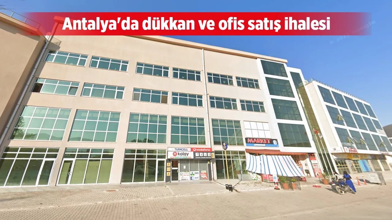 Antalya'da dükkan ve ofis satış ihalesi