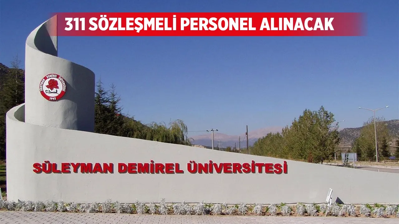 Süleyman Demirel Üniversitesi 311 Sözleşmeli Personel alıyor