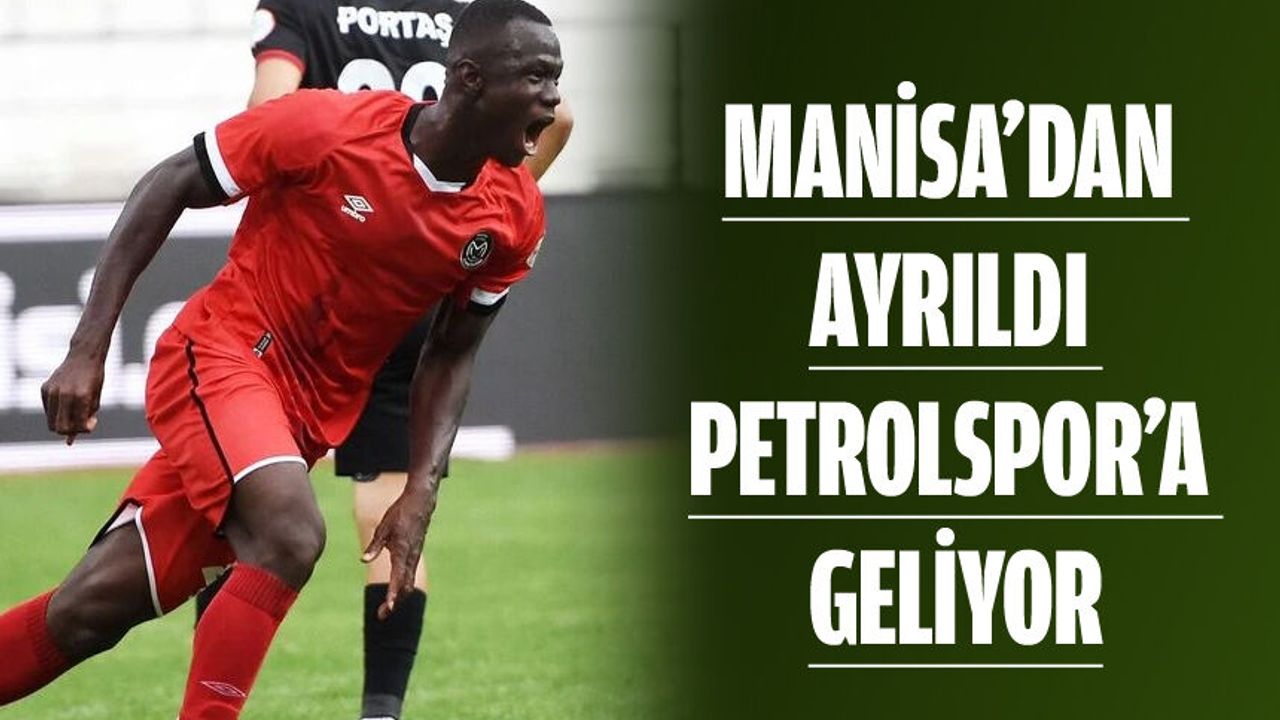 MANİSA’DAN AYRILDI PETROLSPOR’A GELİYOR