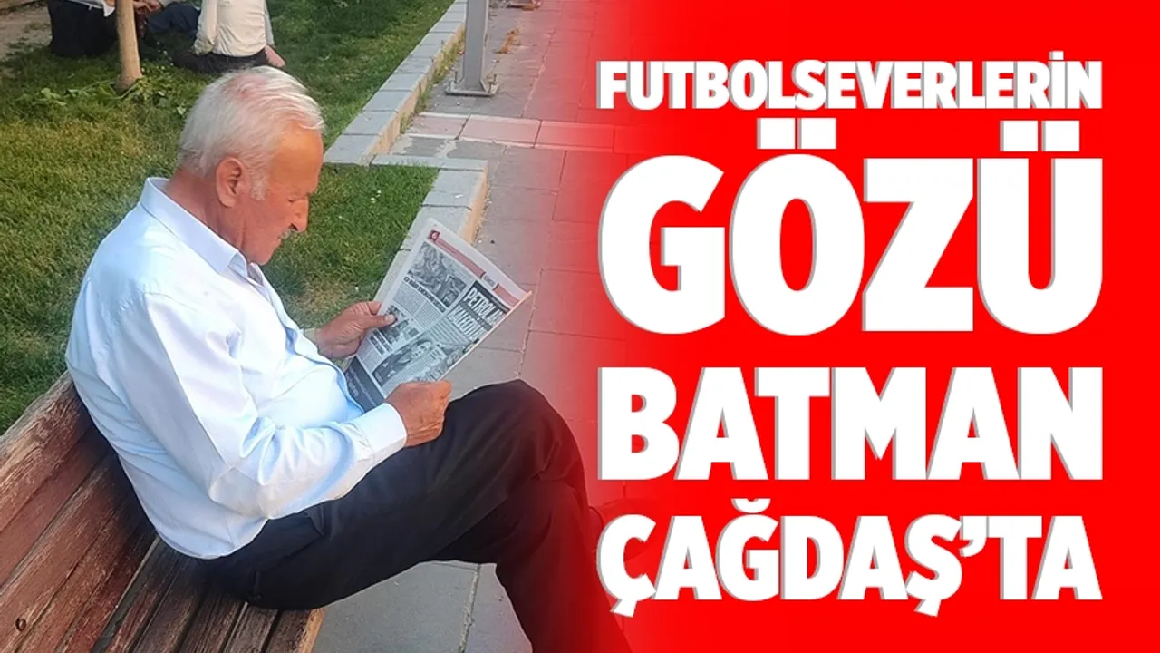 Futbolseverlerin gözü Batman Çağdaş’ta
