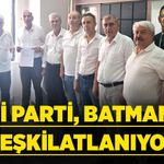 YENİ PARTİ, BATMAN’DA TEŞKİLATLANIYOR