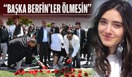 “KIZIMIN HAYALLERİ VARDI, ACIMIZ VE ÖFKEMİZ ÇOK BÜYÜK”