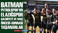 PETROLSPOR’UN ELAZIĞSPOR GALİBİYETİ VE MAÇ ÖNCESİ-SONRASI YAŞANANLAR