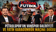 PETROLSPOR’UN VANSPOR GALİBİYETİ VE FATİH KARAGÜMRÜK MAÇINA DOĞRU