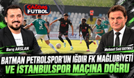 BATMAN PETROLSPOR’UN IĞDIR FK MAĞLUBİYETİ VE İSTANBULSPOR MAÇINA DOĞRU