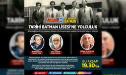 TARİHİ BATMAN LİSESİ'NE YOLCULUK