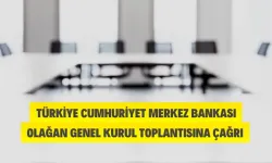 Türkiye Cumhuriyet Merkez Bankasının Olağan Genel Kurul Toplantısına Davet