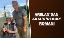 ARSLAN’DAN ARAL’A ‘REDUR’ ROMANI