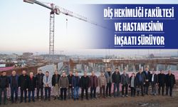 FAKÜLTE VE HASTANE BİNASI YÜKSELİYOR