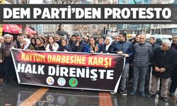 DEM PARTİ’DEN PROTESTO