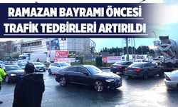 Ramazan Bayramı öncesi trafik tedbirleri artırıldı