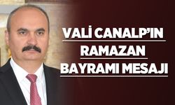 VALİ CANALP’IN RAMAZAN BAYRAMI MESAJI