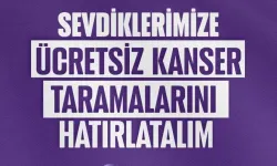 Ücretsiz kanser taramaları hayat kurtarıyor
