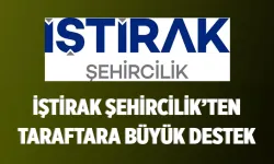 İŞTİRAK ŞEHİRCİLİK’TEN TARAFTARA BÜYÜK DESTEK