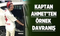 KAPTAN AHMET’TEN ÖRNEK DAVRANIŞ