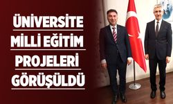 ÜNİVERSİTE-MİLLİ EĞİTİM PROJELERİ GÖRÜŞÜLDÜ