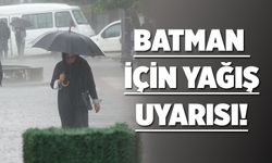 BATMAN İÇİN YAĞIŞ UYARISI!