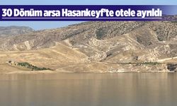 Hasankeyf’e 5 yıldızlı konfor geliyor
