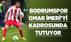 Bodrumspor, Omar İmeri’yi kadrosunda tutuyor