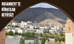 HASANKEYF’TE KİRALAR UÇTU