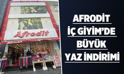 AFRODİT İÇ GİYİM’DE BÜYÜK YAZ İNDİRİMİ