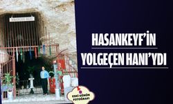 Hasankeyf’in Yolgeçen Hanı’ydı