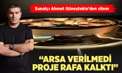 “ARSA VERİLMEDİ, PROJE RAFA KALKTI”
