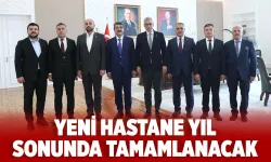 YENİ HASTANE YIL SONUNDA TAMAMLANACAK