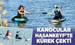 KANOCULAR HASANKEYF’TE KÜREK ÇEKTİ
