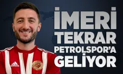 İMERİ TEKRAR PETROLSPOR’A GELİYOR