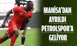 MANİSA’DAN AYRILDI PETROLSPOR’A GELİYOR