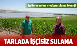 TARLADA İŞÇİSİZ SULAMA