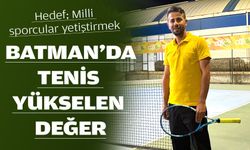 BATMAN’DA TENİS YÜKSELEN DEĞER