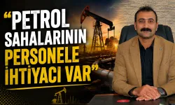 Petrol üretiminin arttığı Batman’da, yeni personele ihtiyaç duyuluyor