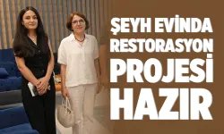 ŞEYH EVİNDA RESTORASYON PROJESİ HAZIR