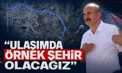 “ULAŞIMDA ÖRNEK ŞEHİR OLACAĞIZ”