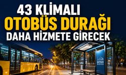 43 KLİMALI OTOBÜS DURAĞI DAHA HİZMETE GİRECEK