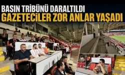Basın tribünü daraltıldı, gazeteciler zor anlar yaşadı