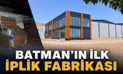 Batman’ın ilk iplik fabrikası üretime başlıyor