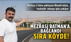 Nüfusu 3 bine yaklaşan Binatlı köyü, ‘mahalle’ olmayı iple çekiyor