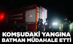Komşudaki yangına Batman'dan destek