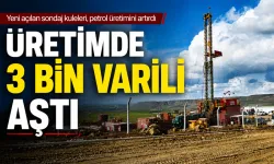Yeni açılan sondaj kuleleri, petrol üretimini artırdı