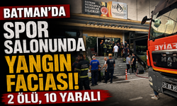 Batman’da spor salonunda yangın faciası! 2 Ölü, 10 yaralı