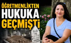 ÖĞRETMENLİKTEN HUKUKA GEÇMİŞTİ