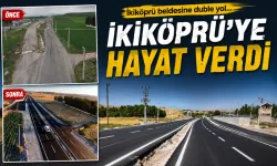 İkiköprü beldesine duble yol…