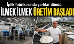 İplik fabrikasında çarklar döndü