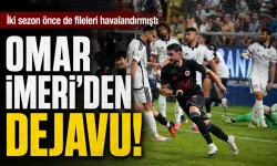 OMAR İMERİ’DEN DEJAVU!
