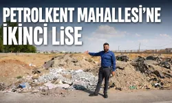 PETROLKENT MAHALLESİ’NE İKİNCİ LİSE